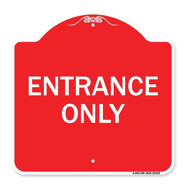 Designer Series Parking Lot Entrance Only, Red & White Aluminum Sign, 18" x 18", RW-1818-23425